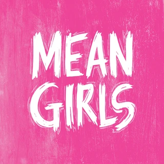 Bold white brushstroke text on a bright pink textured background reads "Mean Girls." The tone is vibrant and youthful.