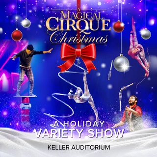 Promotional image for "A Magical Cirque Christmas" featuring performers in aerial poses, ornaments, and a large red bow, promoting a holiday variety show on December 30 at Keller Auditorium.