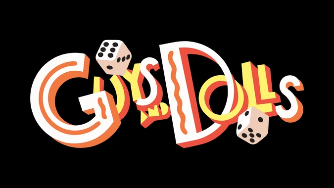 Bold "Guys and Dolls" text in vibrant orange, red, and white hues, with playful floating dice, set against a black background.