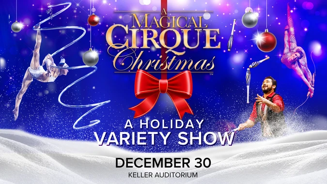 Promotional image for "A Magical Cirque Christmas" featuring performers in aerial poses, ornaments, and a large red bow, promoting a holiday variety show on December 30 at Keller Auditorium.